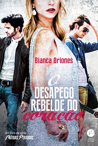 Livro PDF O desapego rebelde do coração – Batidas perdidas – vol. 4