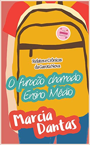 Livro PDF O furacão chamado Ensino Médio (Relatos e Crônicas da Garota Nova Livro 1)