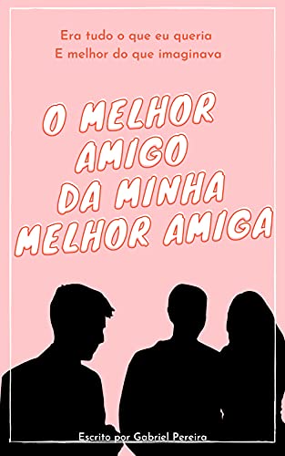 Livro PDF O melhor amigo da minha melhor amiga