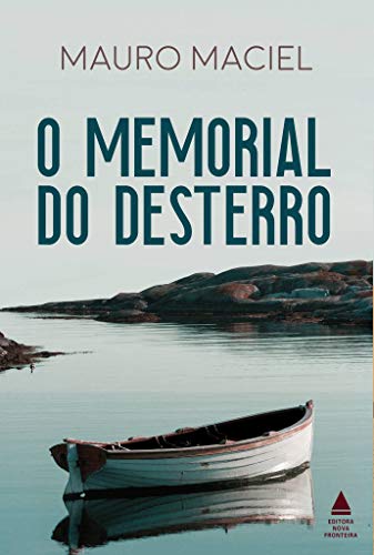 Livro PDF O memorial do desterro: ROMANCE VENCEDOR DA SEGUNDA EDIÇÃO DO PRÊMIO KINDLE DE LITERATURA