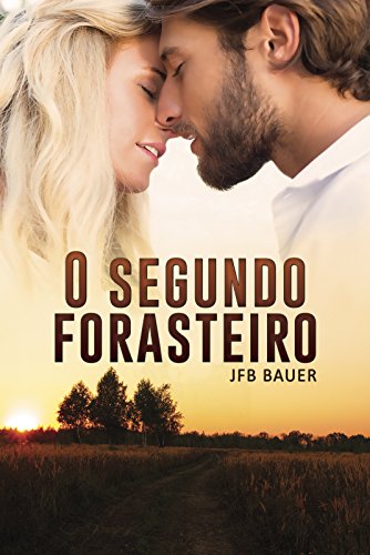 Livro PDF O Segundo Forasteiro (Amor e culpa em coincidências indesejadas do destino Livro 2)