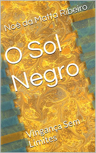 Livro PDF O Sol Negro: Vingança Sem Limites