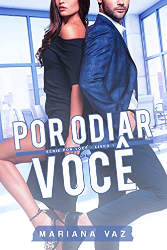 Livro PDF: Por Odiar Você (Série Por Você Livro 1)