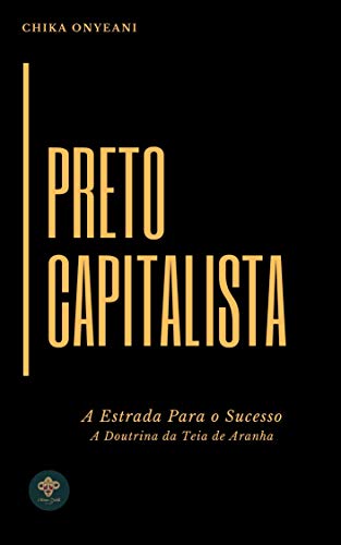 Capa do livro: Preto Capitalista: A Doutrina da Teia De Aranha - Ler Online pdf