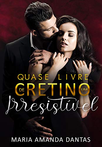 Livro PDF: Quase Livre De Um Cretino Irresistível: Parte 2