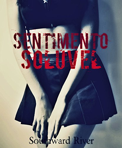 Livro PDF Sentimento Solúvel (Solúvel – Volúvel Livro 1)