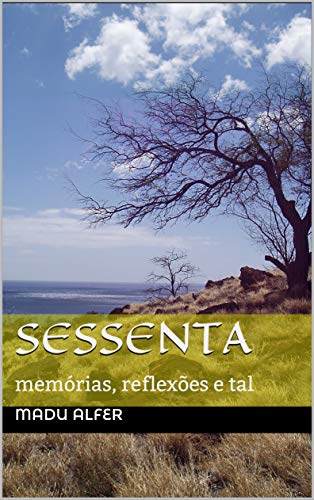 Capa do livro: Sessenta: memórias, reflexões e tal - Ler Online pdf