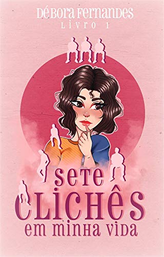 Livro PDF Sete Clichês em Minha Vida: (Livro 1)