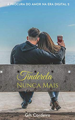 Livro PDF Tinderela Nunca Mais (À Procura do Amor na Era Digital Livro 2)