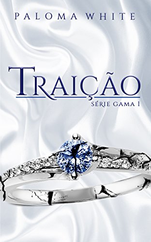 Livro PDF TRAIÇÃO (G.A.M.A. Livro 1)