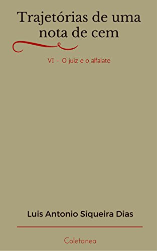 Capa do livro: Trajetórias de uma nota de cem: O juiz e o alfaiate - Ler Online pdf