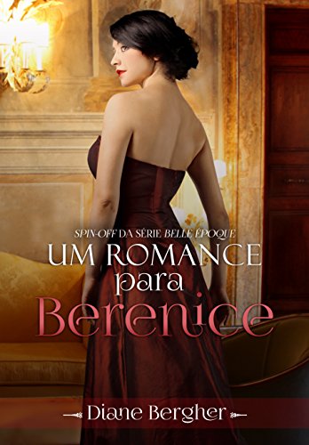 Livro PDF Um Romance para Berenice (Belle Époque, Spin-Off)