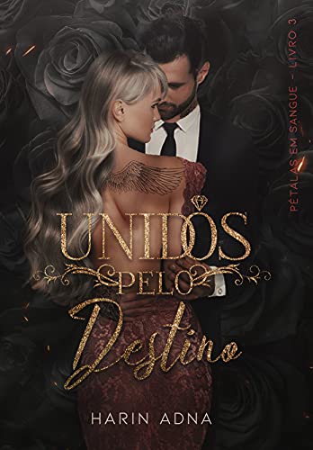 Livro PDF: Unidos Pelo Destino: (Pétalas em Sangue 3)