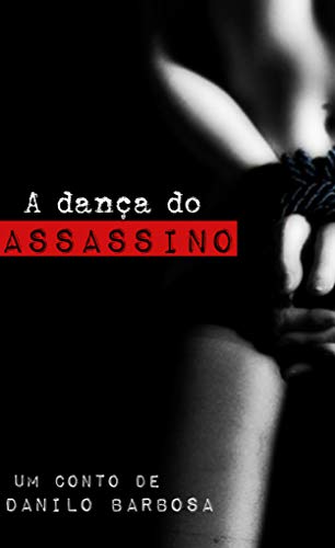 Livro PDF A dança do assassino: Renda-se ao prazer da morte (Contos Secretos Livro 2)