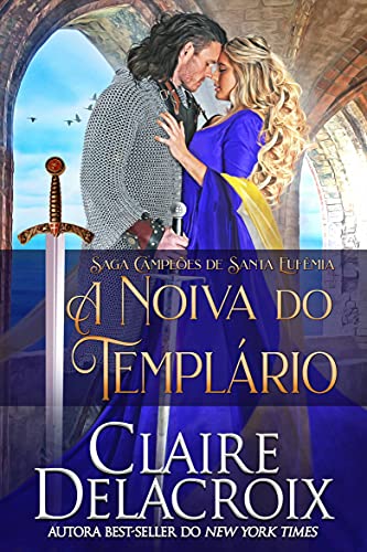 Capa do livro: A Noiva do Templário (Campeões de Santa Eufêmia Livro 1) - Ler Online pdf