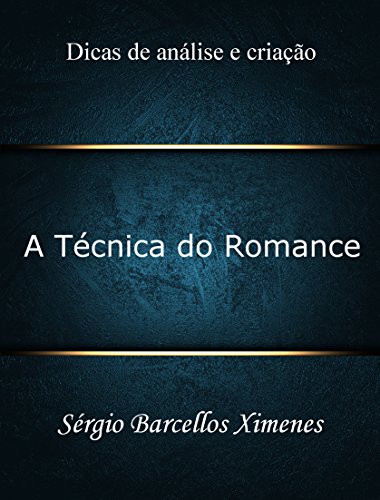 Livro PDF A Técnica do Romance: Dicas de análise e criação