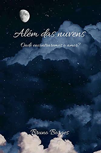 Capa do livro: Além das Nuvens: Onde encontraremos o amor? - Ler Online pdf