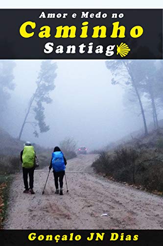 Livro PDF AMOR E MEDO NO CAMINHO SANTIAGO: Um Thriller Psicológico