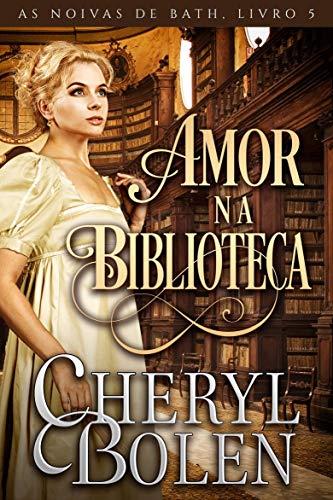 Livro PDF Amor na Biblioteca: As Noivas de Bath, Livro 5