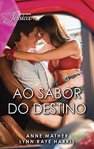 Capa do livro: Ao sabor do destino (Harlequin Jessica Livro 125) - Ler Online pdf