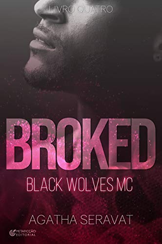 Capa do livro: BROKED (Black Wolves MC Livro 4) - Ler Online pdf