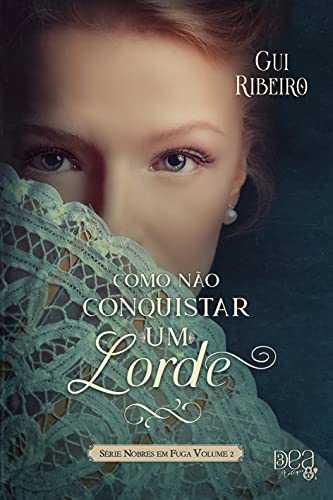 Livro PDF Como Não Conquistar um Lorde (Nobres em Fuga Livro 2)