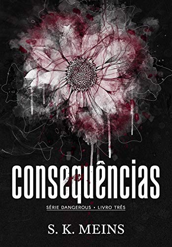 Livro PDF Consequências (Dangerous Livro 3)