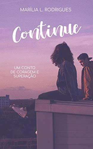 Capa do livro: Continue (Um conto de coragem e superação) - Ler Online pdf