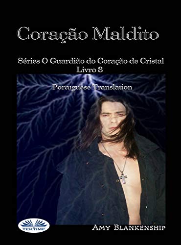 Livro PDF Coração Maldito: Séries O Guardião do Coração de Cristal Livro 8