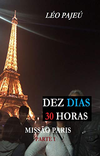 Livro PDF DEZ DIAS 30 HORAS: MISSÃO PARIS