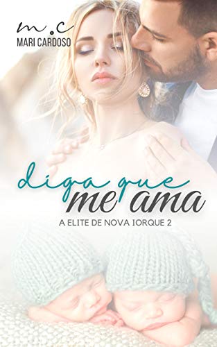 Livro PDF Diga Que Me Ama (Elite de Nova Iorque Livro 2)