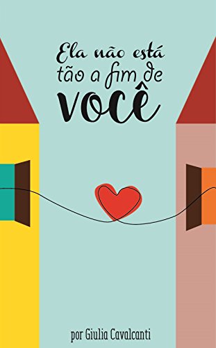 Livro PDF: Ela Não Está Tão a Fim de Você