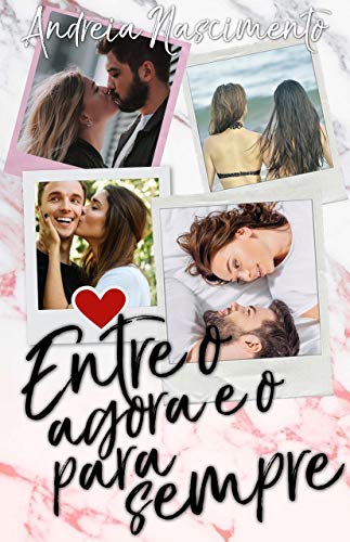 Livro PDF Entre agora e o para sempre: Spin off de Até Agora