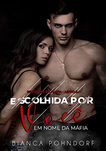 Capa do livro: Escolhida Por Você: Em Nome da Máfia – Livro 3 (Escolhas da Máfia) - Ler Online pdf