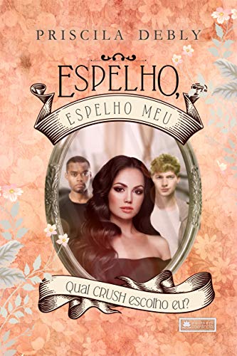 Capa do livro: Espelho espelho meu: Qual crush escolho eu? - Ler Online pdf