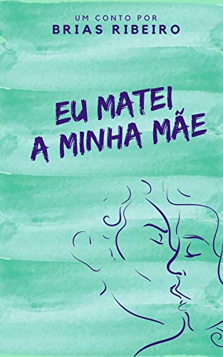 Livro PDF Eu Matei a Minha Mãe