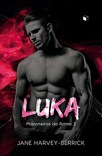 Livro PDF Luka (Prisioneiros do Ritmo Livro 2)