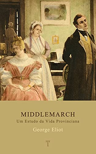 Capa do livro: Middlemarch: Um Estudo da Vida Provinciana - Ler Online pdf