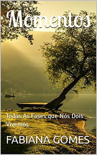 Capa do livro: Momentos: Todas As Fases que Nós Dois Vivemos (AS FASES DE NÓS DOIS) - Ler Online pdf