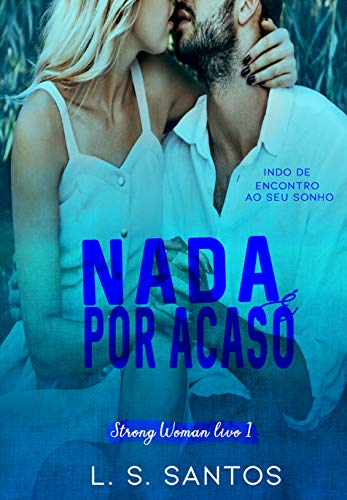 Livro PDF Nada é por acaso (Strong Woman Livro 1)