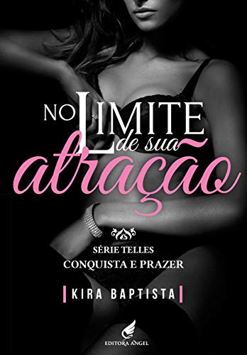 Capa do livro: No limite de sua atração: conquista e prazer (Telles Livro 5) - Ler Online pdf