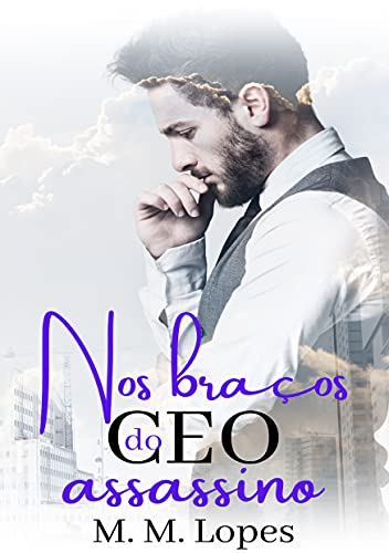 Livro PDF Nos Braços do CEO Assassino – CEOS Livro 4(Livro Ùnico)