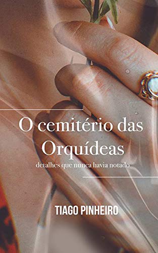 Livro PDF O cemitério das orquídeas: Detalhes que nunca havia notado