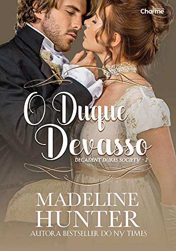 Capa do livro: O Duque Devasso (Decadent Dukes Society Livro 2) - Ler Online pdf