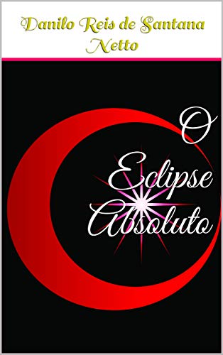 Capa do livro: O Eclipse Absoluto - Ler Online pdf