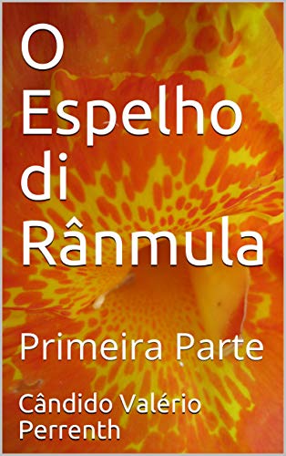 Livro PDF O Espelho di Rânmula: Primeira Parte