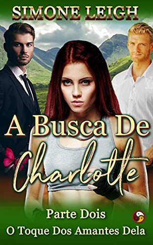 Livro PDF O Toque dos Amantes Dela: A Busca de Charlotte