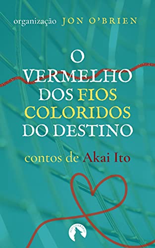 Livro PDF O vermelho dos fios coloridos do destino: contos de Akai Ito