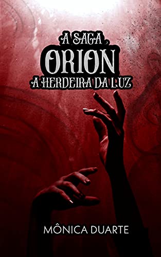Capa do livro: Orion: A Herdeira da Luz - Ler Online pdf