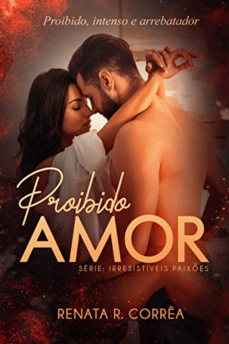 Livro PDF Proibido amor (Irresistíveis paixões – novela 1)